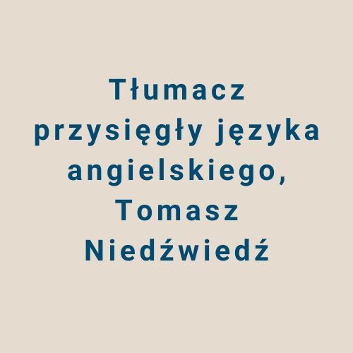 Tomasz Niedźwiedź - Tłumacz przysięgły języka angielskiego